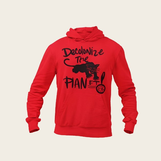 De-colonize the Planet Hoodie