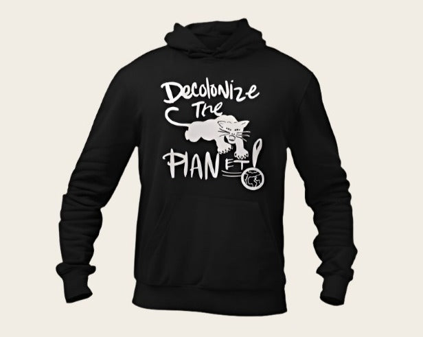 De-colonize the Planet Hoodie